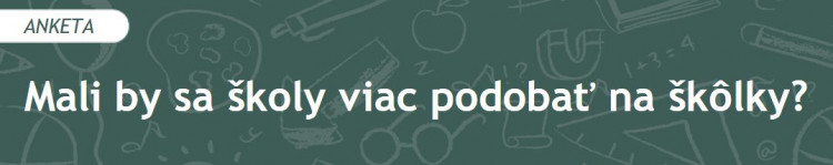 Mali by sa školy viac podobať na škôlky? (2021/3)