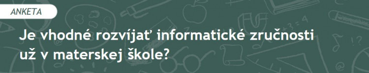 Je vhodné rozvíjať informatické zručnosti už v materskej škole? (2022/2)