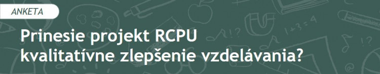 Prinesie projekt RCPU kvalitatívne zlepšenie vzdelávania? (2022/6)