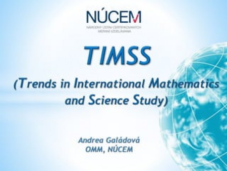 Andrea Galádová - Matematika a prírodné vedy v medzinárodnej štúdii TIMSS 2007-2015