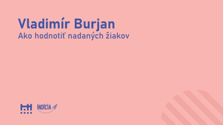 Vladimír Burjan: Ako hodnotiť nadaných žiakov