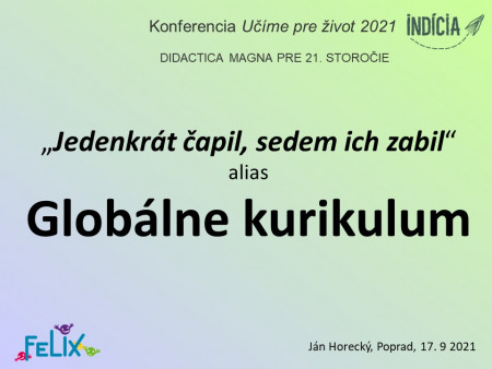 Ján Horecký: „Jedenkrát čapil, sedem ich zabil“ alias Globálne kurikulum