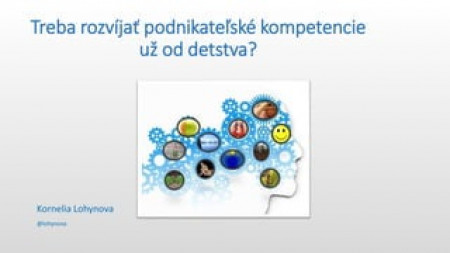 Kornélia Lohyňová - Treba rozvíjať podnikateľské kompetencie už od detstva?