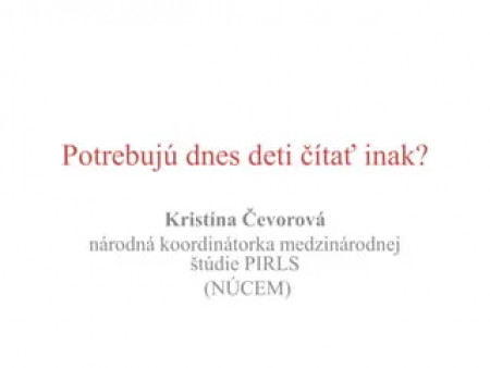 Kristína Čevorová - Potrebujú dnes deti čítať inak?