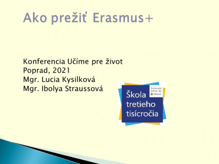 Lucia Kysilková, Ibolya Straussová: Ako na disemináciu projektov vs. ako sa nebáť Erasmus + 