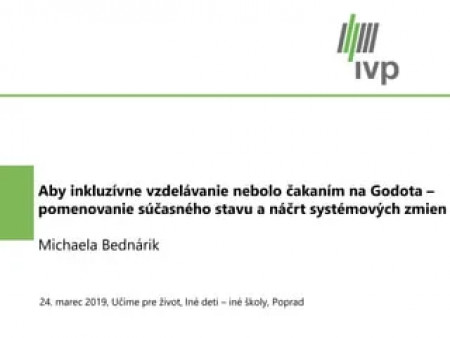 Michaela Bednárik - Aby inkluzívne vzdelávanie nebolo čakaním na Godota – návrh systémových zmien