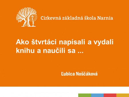 Ľubica Noščáková: Ako štvrtáci napísali a vydali knihu a naučili sa viac, než by sa čakalo