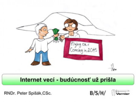 Peter Spišák - Internet vecí – budúcnosť už prišla