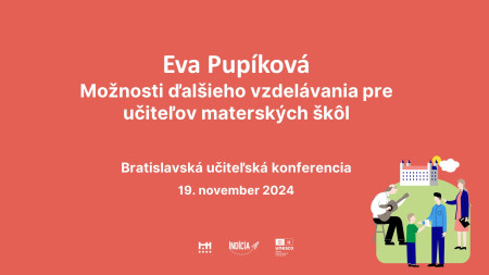 Eva Pupíková: Možnosti ďalšieho vzdelávania pre učiteľov materských škôl