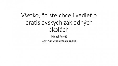 Michal Rehúš: Čo nám hovoria verejne dostupné dáta o našich základných školách v BSK?