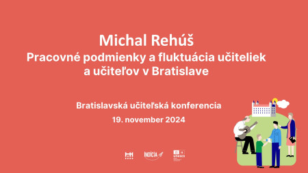 Michal Rehúš: Pracovné podmienky a fluktuácia učiteliek a učiteľov v Bratislave