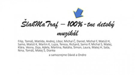 Šľak Ma Traf – 100 % -ne detský muzikál