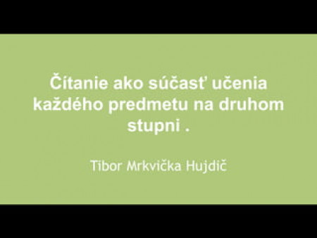 Tibor Hujdič - Čítanie ako súčasť učenia každého predmetu na druhom stupni