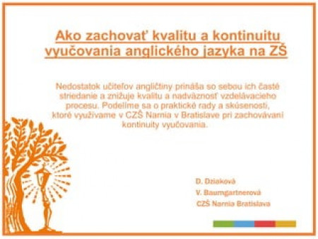 Veronika Baumgartnerová, Daniela Dziaková - Ako zachovať kvalitu a kontinuitu vyučovania anglického jazyka na ZŠ