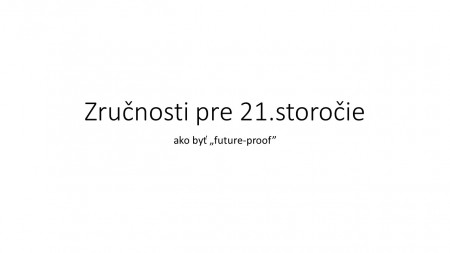 Zuzana Fabrici: Zručnosti pre 21. storočie