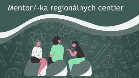 Mentor/-ka Regionálnych centier podpory učiteľov 