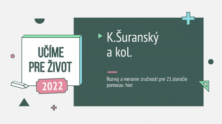 Karel Šuranský a kol.: Rozvoj a meranie zručností pre 21.storočie pomocou hier