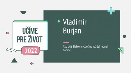 Vladimír Burjan: Ako učiť žiakov myslieť na každej jednej hodine