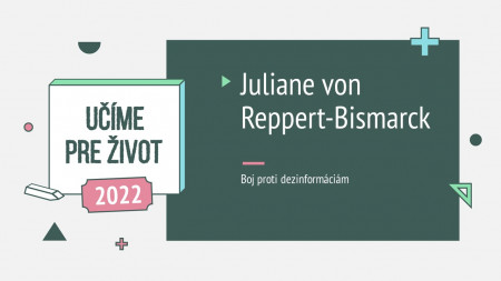 Juliane von Reppert-Bismarck: Boj proti dezinformáciám v našich triedach: riešenia pre učiteľov v Európe