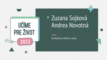 Zuzana Sojková, Andrea Novotná: Kurikulárna reforma v praxi