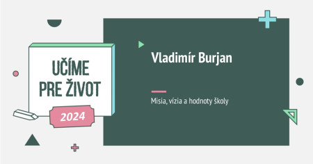 Vladimír Burjan: Misia, vízia a hodnoty školy