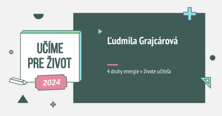 Ľudmila Grajcárová: 4 druhy energie v živote učiteľa