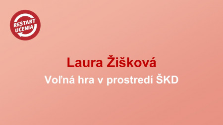 Laura Žišková: Voľná hra v prostredí ŠKD
