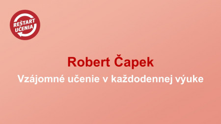 Robert Čapek: Vzájomné učenie v každodennej výuke